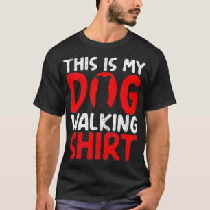 This Is My Dog Walking Pet Lover Owner Sitter Cute T-Shirt