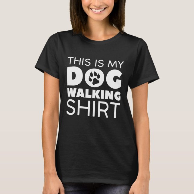 This Is My Dog Walking Shirt (Front)