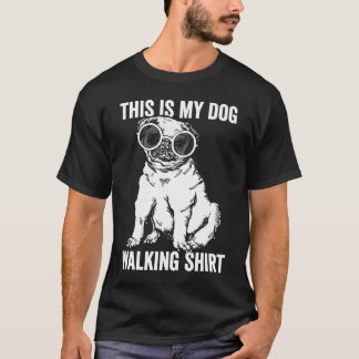 This is my Dog Walking T-Shirt