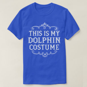 This Is My Dolphin Costume Funny Lazy Halloween T-Shirt