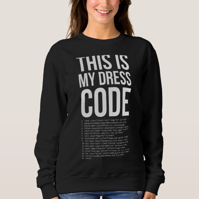 This Is My Dresscode Coder Developer Computer Nerd Sweatshirt (Front)