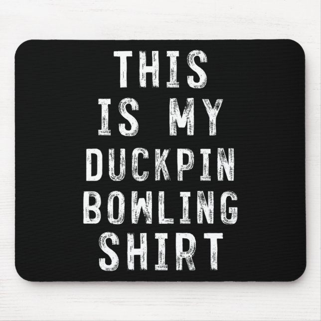 This Is My Duckpin Bowling Shirt Bowler  Mouse Mat (Front)
