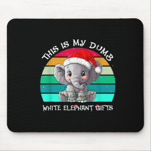 This Is My Dumb White Elephant Christmas Xmas Unde Mouse Mat