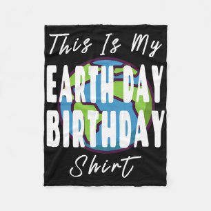 This Is My Earth Day Birthday Shirt - Mother Earth Fleece Blanket