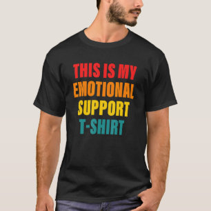 This Is My Emotional Support Shrt Apparel T-Shirt