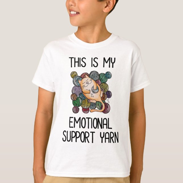 This Is My Emotional Support Yarn T-Shirt (Front)