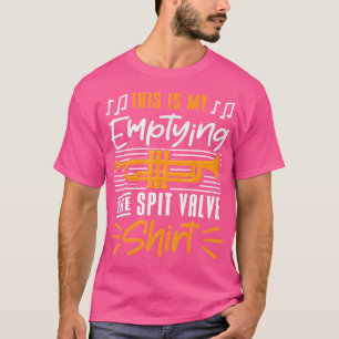 This Is My Emptying The Spit Valve Shirt Trumpet T