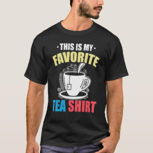 This Is My Favorite Tea Tea Tea Drinker Brewing T-Shirt