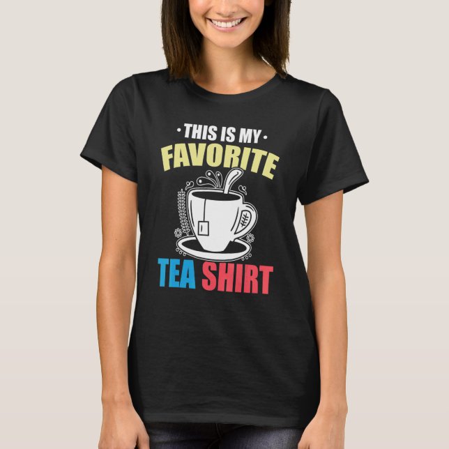 This Is My Favorite Tea  Tea  Tea Drinker Brewing  T-Shirt (Front)