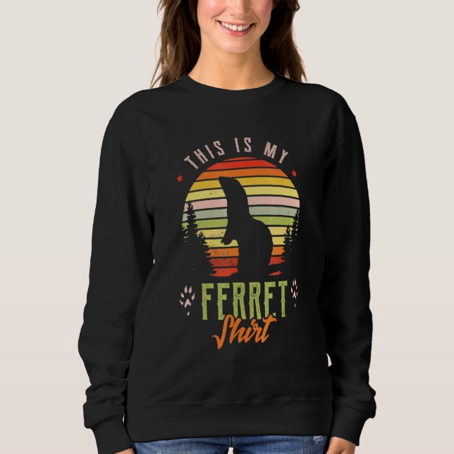 This Is My Ferret Ironic Quote Sweatshirt (Front)