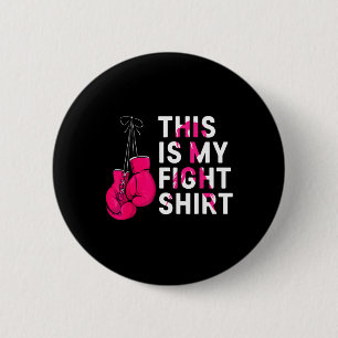This Is My Fight Breast Cancer Fighter Believe Box 6 Cm Round Badge