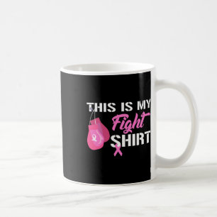 This Is My Fight Breast Cancer Fighter Believe  Coffee Mug