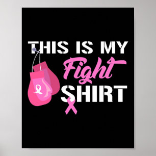 This Is My Fight Breast Cancer Fighter Believe Poster