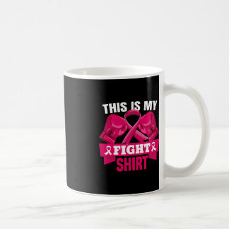 This Is My Fight  Breast Cancer Fighter Believe wo Coffee Mug
