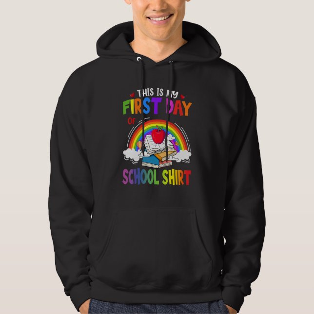 This Is My First Day Of School  Back To School Hoodie (Front)