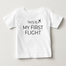 "This is my first flight" Baby T-Shirts minimalist