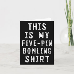 This Is My Five-pin Bowling Shirt Bowler Card