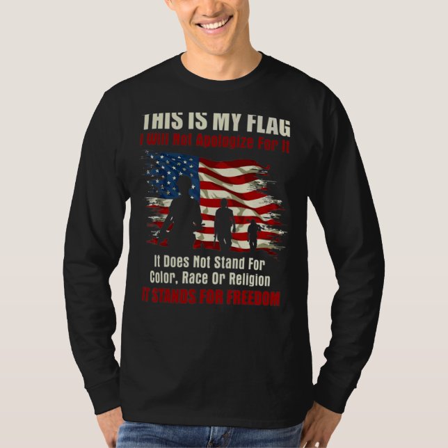 This Is My Flag I Will Not Apologise T-Shirt (Front)
