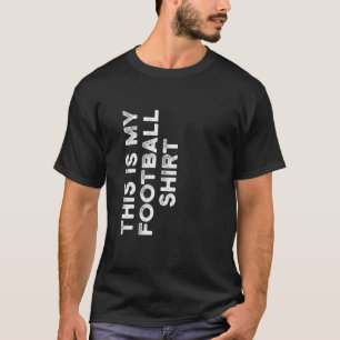 This Is My Football Funny Football For Fans T-Shirt