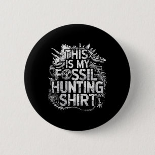 This Is My Fossil Hunting Shirt Funny Paleontology 6 Cm Round Badge