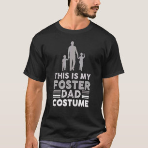 This Is My Foster Dad Costume 8 T-Shirt