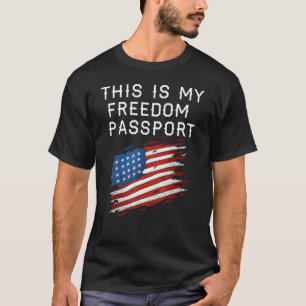This Is My Freedom Passport Medical Distress Usa F T-Shirt