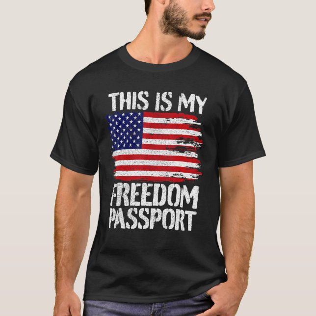 This Is My Freedom Passport T-Shirt (Front)