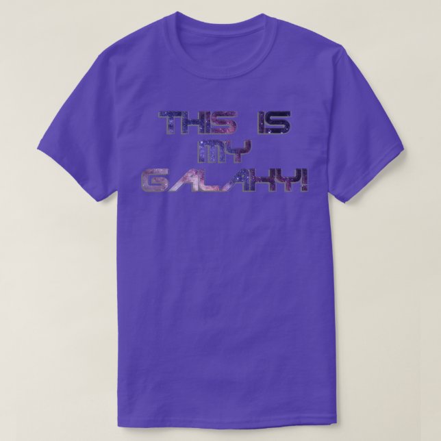 This is MY Galaxy T-Shirt (Design Front)