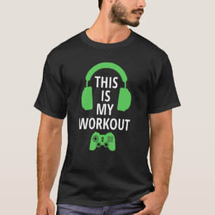 THIS IS MY GAMING WORKOUT gamer design T-Shirt