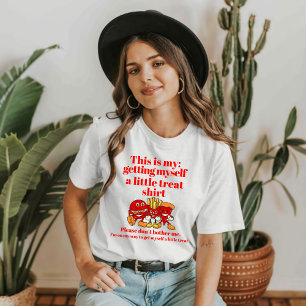 This Is My Getting Myself a Little Treat T-Shirt