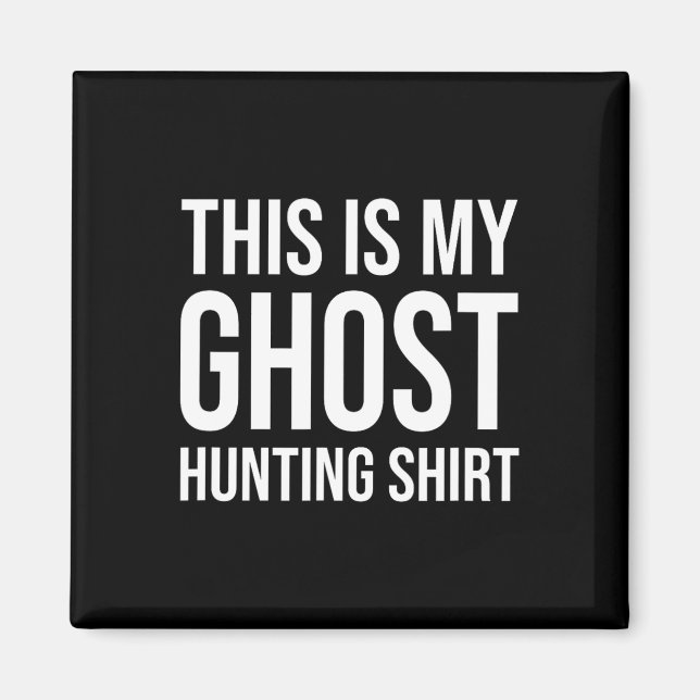 This Is My Ghost Hunting - Ghost Hunter  Magnet (Front)