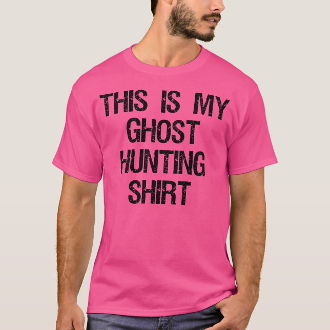 This Is My Ghost Hunting Shirt Funny Ghost Hunter (Front)