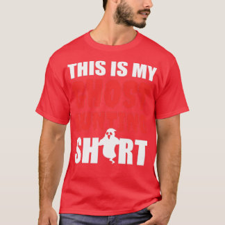 This Is My Ghost Hunting Shirt Ghost Halloween Hun