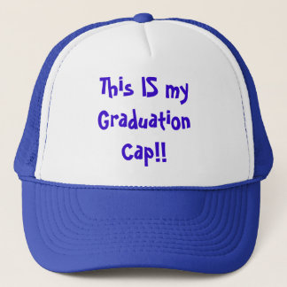 This IS my Graduation Cap!! Trucker Hat