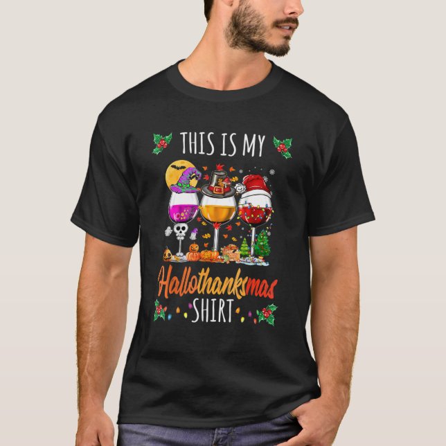 This Is My Hallothanksmas Christmas Wine Glasses W T-Shirt (Front)