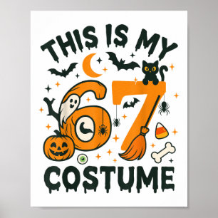 This Is My Halloween 67 Costume Meme Saying 6 7 Nu Poster