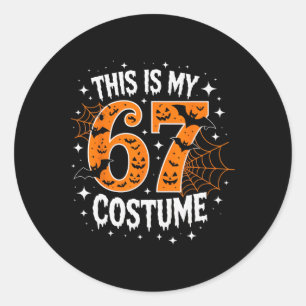 This Is My Halloween 67 Costume Number 6 7 Meme  Classic Round Sticker
