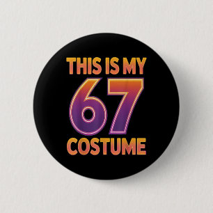 This Is My Halloween 67 Costume Number 6 7 Meme Sa Cm Round Badge