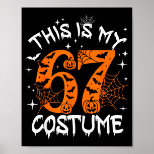 This Is My Halloween 67 Costume Number 6 7 Meme Sa Poster