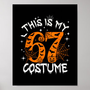 This Is My Halloween 67 Costume Number 6 7 Meme Sa Poster