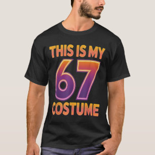 This Is My Halloween 67 Costume Number 6 7 Meme Sa T-Shirt