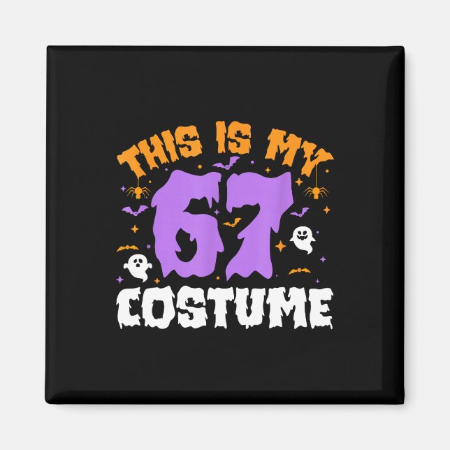 This Is My Halloween 67 Costume Number 6 7 Meme Si Magnet (Front)