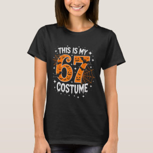 This Is My Halloween 67 Costume Number 6 7 Meme T-Shirt
