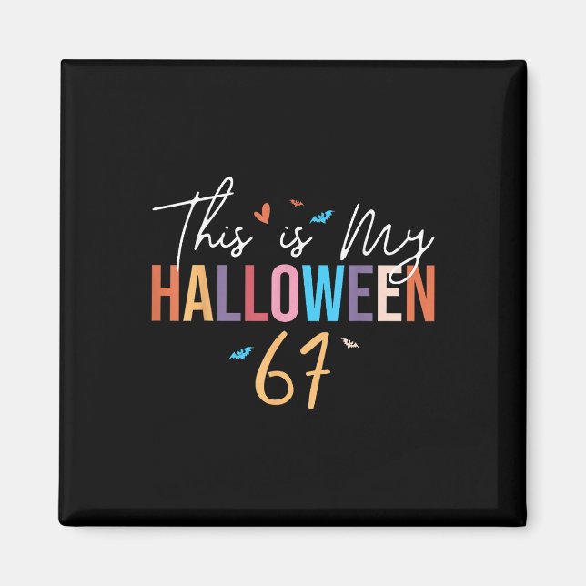 This Is My Halloween 67 Funny Six Seven Meme Gen A Magnet (Front)