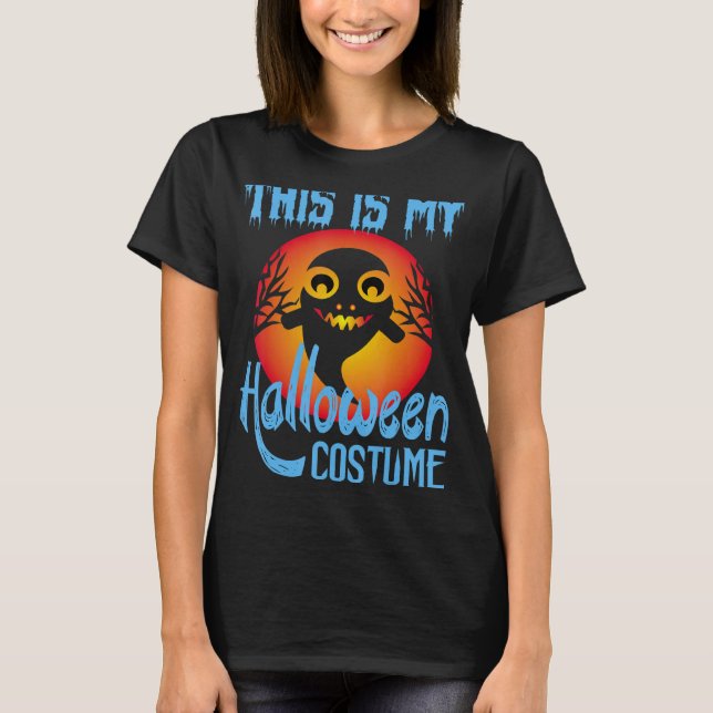 This Is My Halloween Costume 1 T-Shirt (Front)