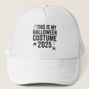This Is My Halloween Costume 2025 Trucker Hat