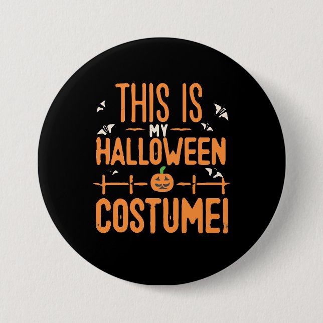 This Is My Halloween Costume  7.5 Cm Round Badge (Front)