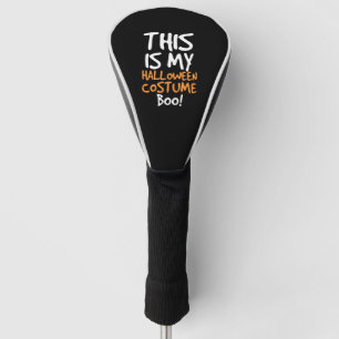 This Is My Halloween Costume Boo Golf Head Cover