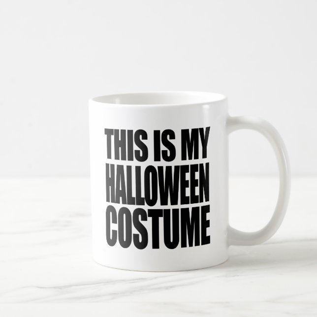 THIS IS MY HALLOWEEN COSTUME - COFFEE MUG (Right)