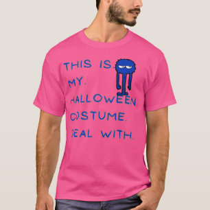 this is my halloween costume deal with 2 T-Shirt